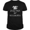 Game Of Thrones Dragon Teacher Of Students shirt.jpg