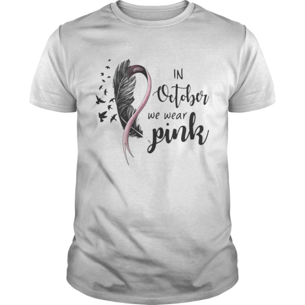 Breast cancer awareness in October we wear pink shirt