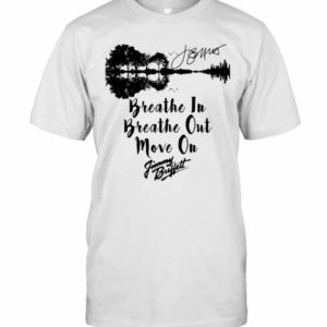 Breathe In Breathe Out Move On Jimmy Buffett Signature T Shirt