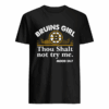 Bruins girl thou shalt not try me mood 24 7 shirt