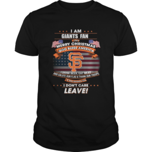 I am Giants fan I say Merry Christmas god bless America t shirt